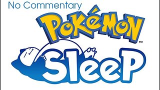 Pokemon Sleep (no Commentary)