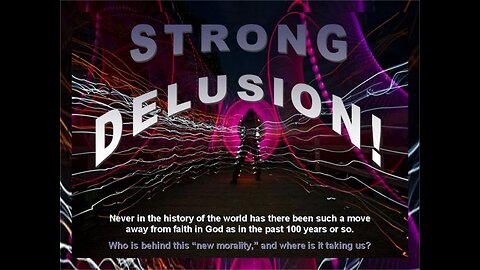 The Strong Delusion (part 3)