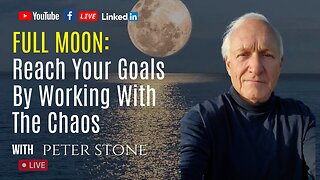 FULL MOON: Reach Your Goals By Working With The Chaos