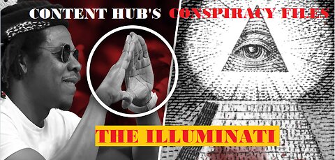 Content Hub's Conspiracy Files - The Illuminati