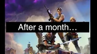 First time playing Fortnite after a month