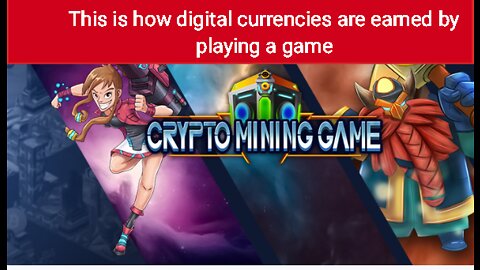 This is how digital currencies are earned by playing a game
