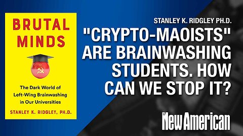 How "Crypto-Maoists" in Higher Ed Are Brainwashing Students - and How to Stop it