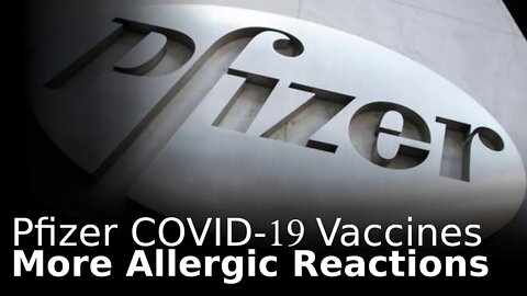 More Pfizer COVID-19 Vaccine Trouble| 12/17/2020 Review