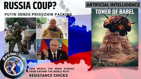Russia Coup? Putin Sends Prigozhin Packing; AI's Tower of Babel- World News 6/25/23
