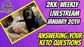 2kk weekly livestream, January 20th | Answering your keto questions.