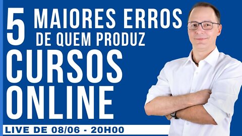 5 MAIORES ERROS DE QUEM PRODUZ CURSOS ONLINE | Compacto da Live