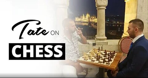 Andrew Tate on Chess | November 19, 2018