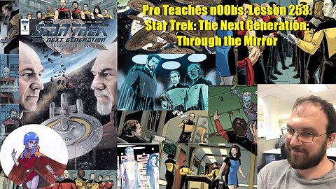 Pro Teaches n00bs: Lesson 253: Star Trek: The Next Generation: Through the Mirror