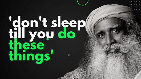 Do these before you sleep and you will be able to manifest anything | Sadhguru