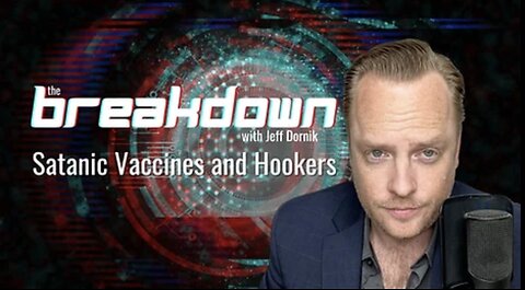 Satanic Vaccines and Hookers | The Breakdown #6