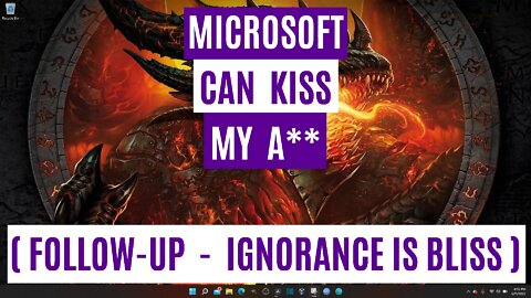 Microsoft Can Kiss My A** - Ignorance Is Bliss | Follow-Up