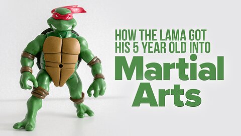 How The Lama Got His 5-Year-Old Into Martial Arts