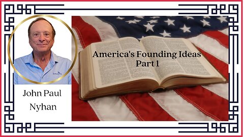 America's Founding Ideas Part 1