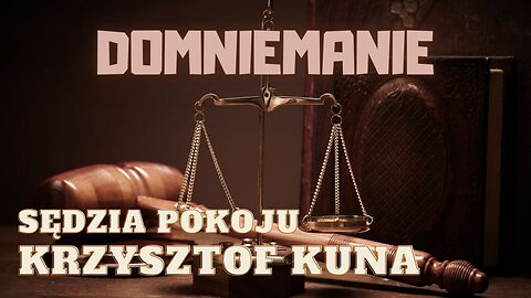 Prawo Naturalne vs. Aparat Sądowniczo-Represyjny w Polsce / Sędzia Pokoju / cz. 13