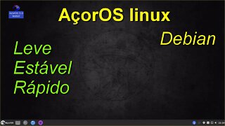 AçorOS Linux Baseado no Debian. Sistema operativo estável, seguro e fácil de usar.