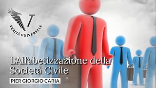 L'Alfabetizzazione della Società Civile - Pier Giorgio Caria