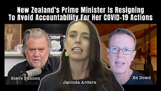 Ed Dowd: New Zealand's Prime Minister Is Resigning To Avoid Accountability For Her COVID-19 Actions