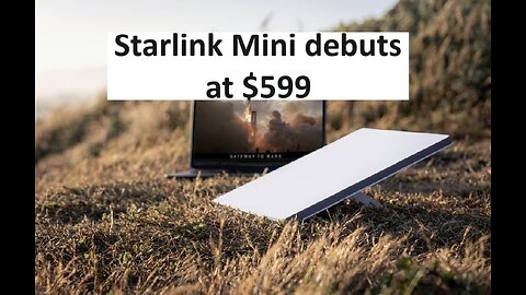 Starlink mini debuts at $599
