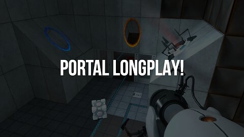 Portal 1 Longplay!