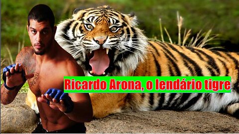 Ricardo Arona, o lendário tigre