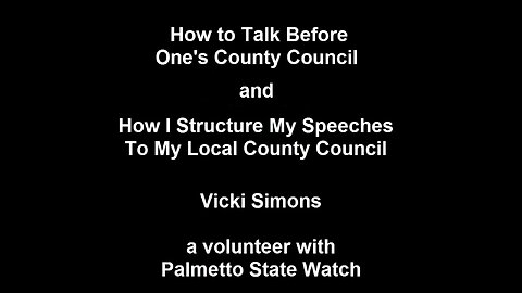 How to Talk Before One's County Council and How I Structure My Speeches To My Local County Council