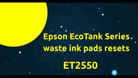 Epson EcoTank Series waste ink pads resets ET 2550