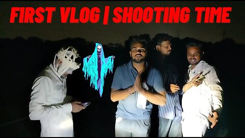 First Vlog | Shooting Time | Friend Waley