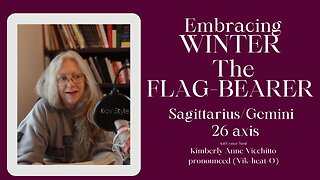 Gemini 26. Sagittarius 26. Flag Bearer. Winter. Astrology. Symbolism. Podcast. Sabian Degree. Zodiac