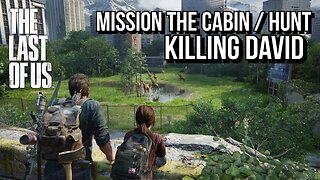 The last of us part 1 walkthrough gameplay mission the cabin / the hunt