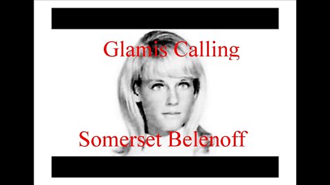 Glamis Calling. Somerset Belenoff: New Post Queen Elizabeth.