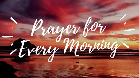 Prayer for Every Morning