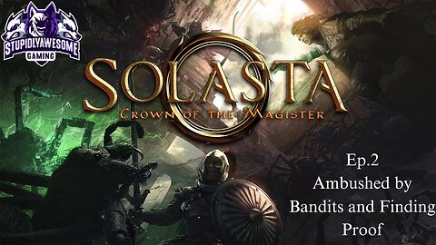 Solasta Crown of the Magister Ep.2 Ambushed by bandits & Looking for proof
