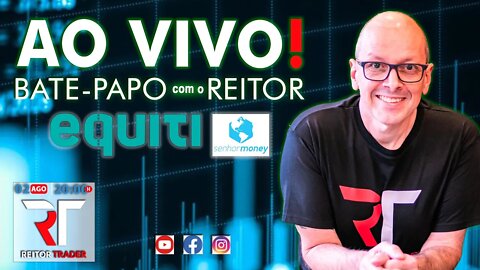 REITOR entrevista EQUITI e SENHOR MONEY | EAD REITOR TRADER