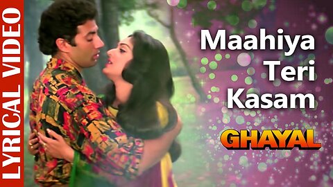 Maahiya Teri Kasam - LYRICAL VIDEO | Ghayal | Sunny Deol & Meenakshi