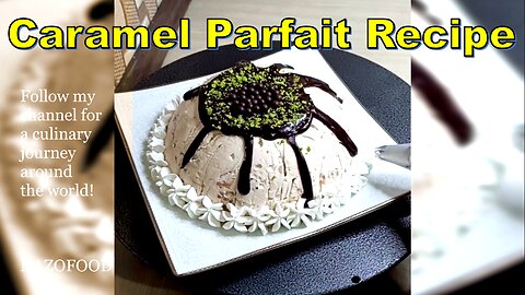 Caramel Parfait Recipe: Indulge in Decadence with This Irresistible Delight | رسپی دسر پارفه کاراملی