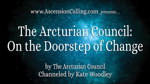 The Arcturian Council: On the Doorstep of Change
