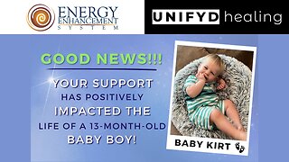 UNIFYD HEALING EESystem-TESTIMONIAL: YOUR SUPPORT has positively impacted the life of a BABY BOY