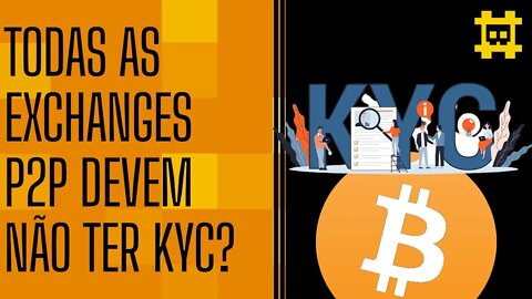 Existe exchange p2p com KYC? - [CORTE]