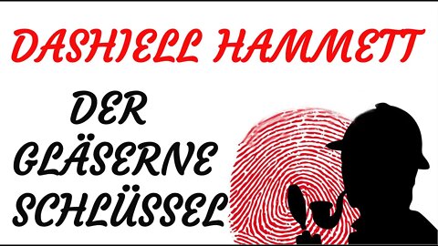 KRIMI Hörspiel - Dashiell Hammett - DER GLÄSERNE SCHLÜSSEL Teil 1+2