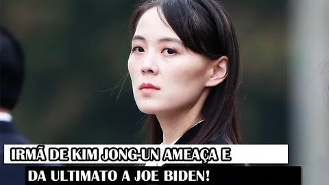 Irmã De Kim Jong-un Ameaça E Da Ultimato A Joe Biden!