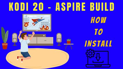 KODI 20 - Aspire Build - How To Install