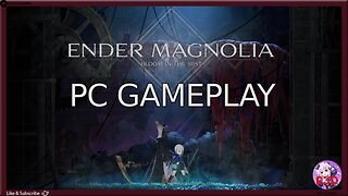 ✿ ENDER MAGNOLIA: Bloom in the Mist - The Land of Fumes | Dark Fantasy RPG Gameplay! ✿