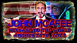 A Message to the World - John McAfee is Alive and Hiding