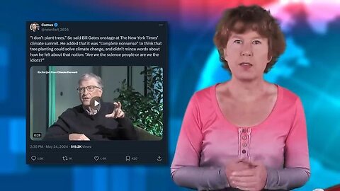 Sabine Hossenfelder “Are we the idiots?” – Bill Gates on Planting Trees - June 6, 2024