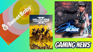 Stellar Blade, Sweet Baby, and Helldivers 2 Gaming News