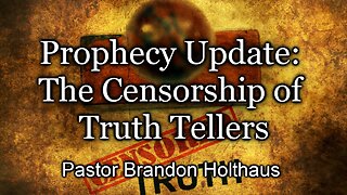 Prophecy Update: The Censorship of Truth Tellers