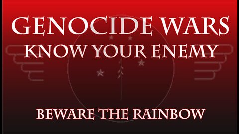 Genocide Wars: BEWARE THE RAINBOW (UPDATED)