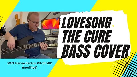 Lovesong - The Cure - Bass Cover | 2021 Harley Benton PB-20 SBK bass