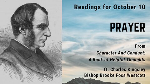 Prayer III: Day 281 readings from "Character And Conduct" - October 10